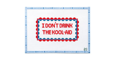 I Don't Drink The Kool-Aid - Penny Linn Designs - Spruce Street Studio
